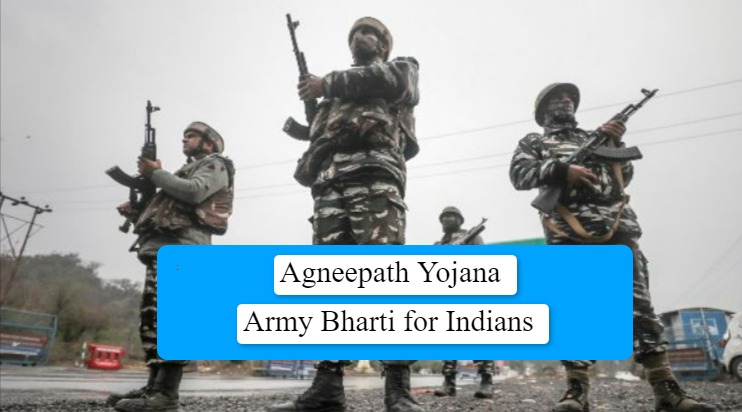 Agneepath Yojana - Join Indian Army