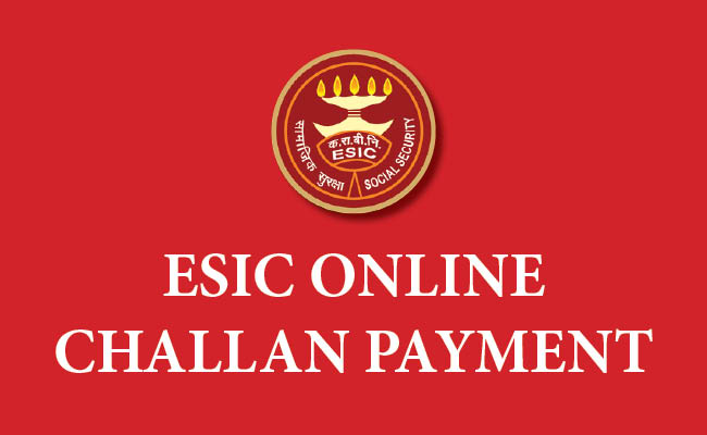 ESIC e-Challan Login for Online Payment & Print Receipt