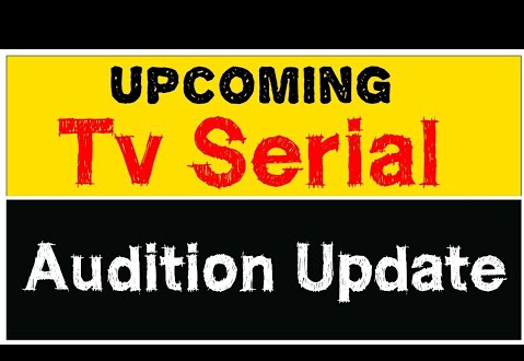 Online Acting Audition for Hindi Serials Upcoming Update