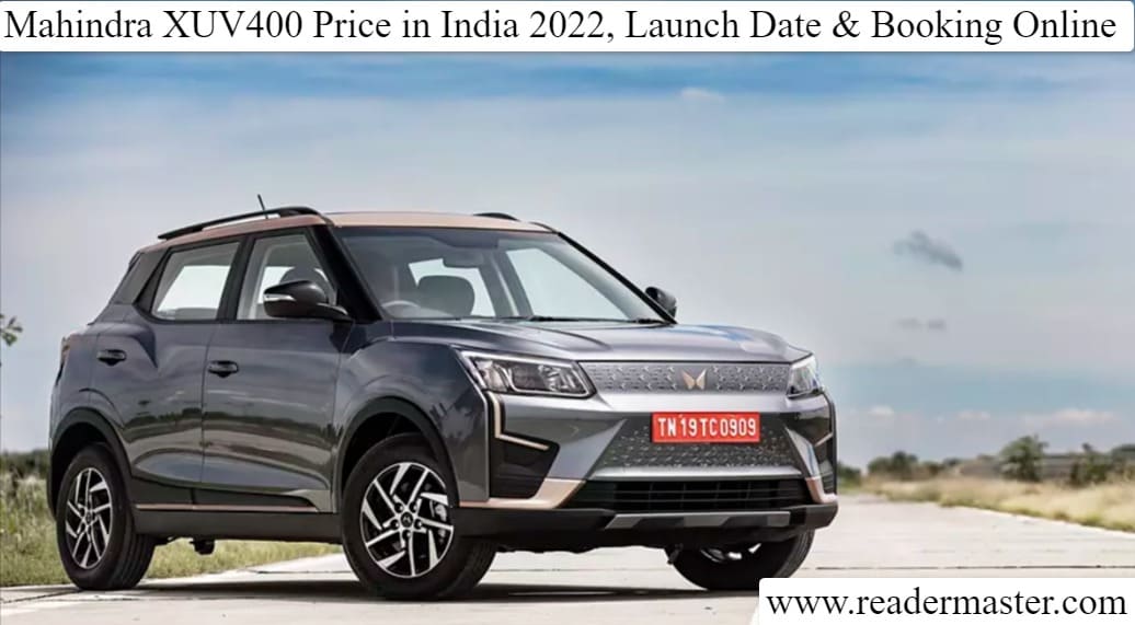 Mahindra XUV400 Price in India 2022, Launch Date, and Booking Online
