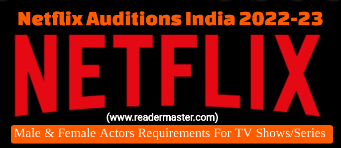 Netflix Auditions India 2022-23 Online Registration