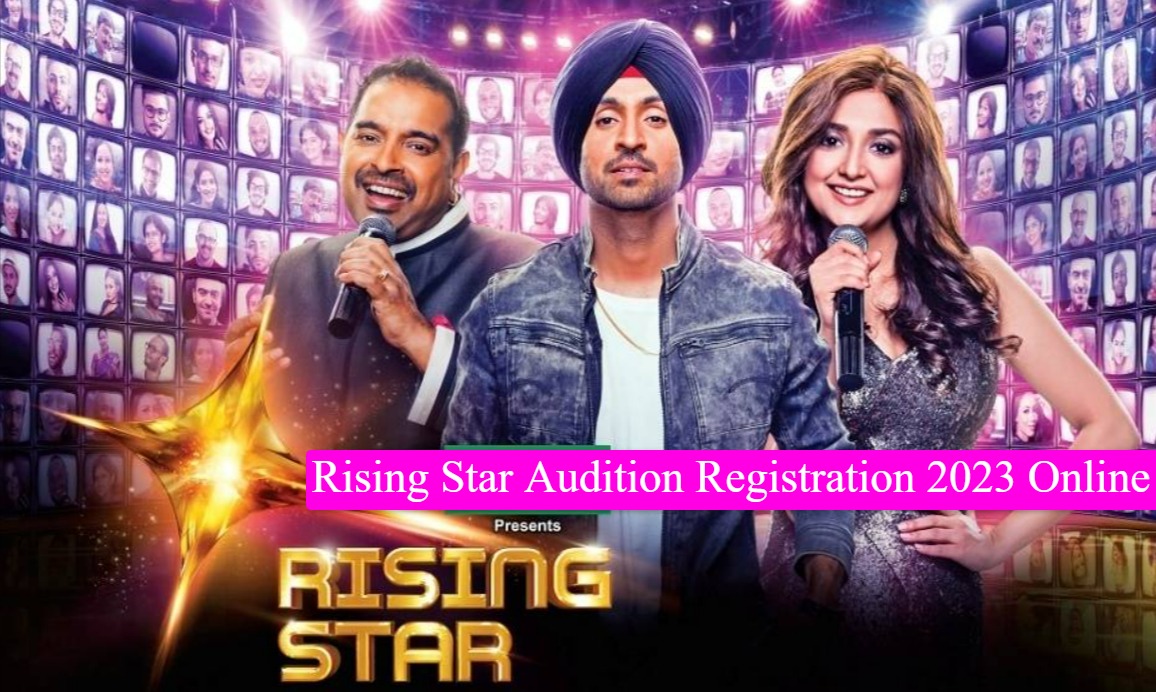 Rising Star Audition Registration 2023 Online Form, Date & Venue