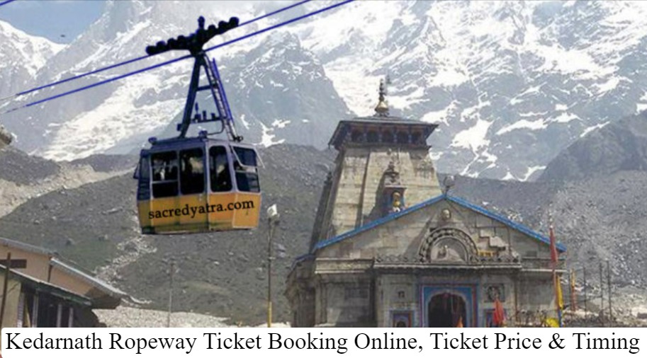 Kedarnath Ropeway Ticket Booking Online, Price, and Timing