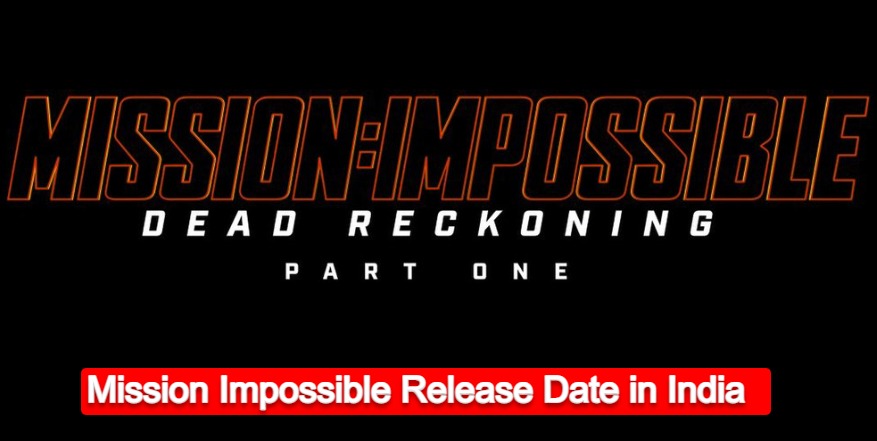 Mission Impossible Release Date in India 