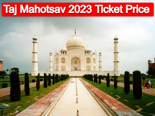 Taj Mahotsav 2023 Schedule and Ticket Price