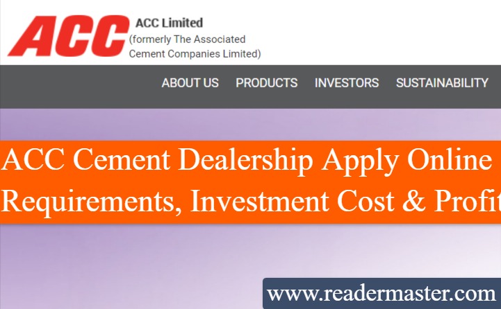 ACC Cement Dealership Apply Online, Requirements, Investment Cost & Profit