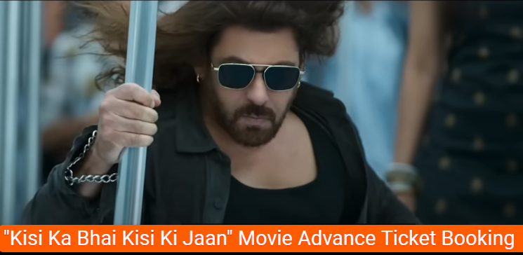 Kisi Ka Bhai Kisi Ki Jaan Movie Advance Ticket Booking