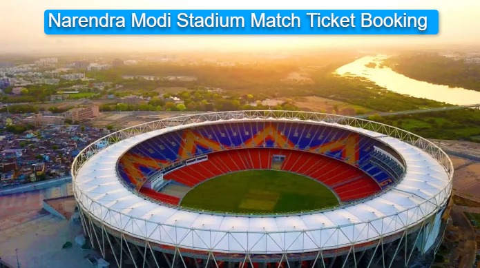 Narendra Modi Stadium Online Ticket Booking & Price