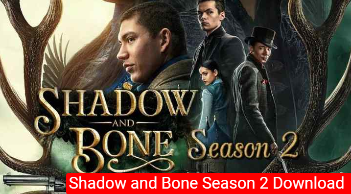 Shadow and Bone Season 2 Download
