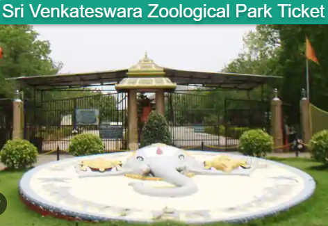 Sri Venkateswara Zoological Park Ticket