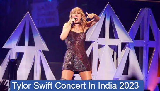 Taylor Swift Concert in India Ticket Price, Ticket Booking Online, India Tour Dates
