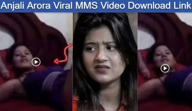 Anjali Arora Viral Video Download Link, New MMS Leaked Online on Social Media