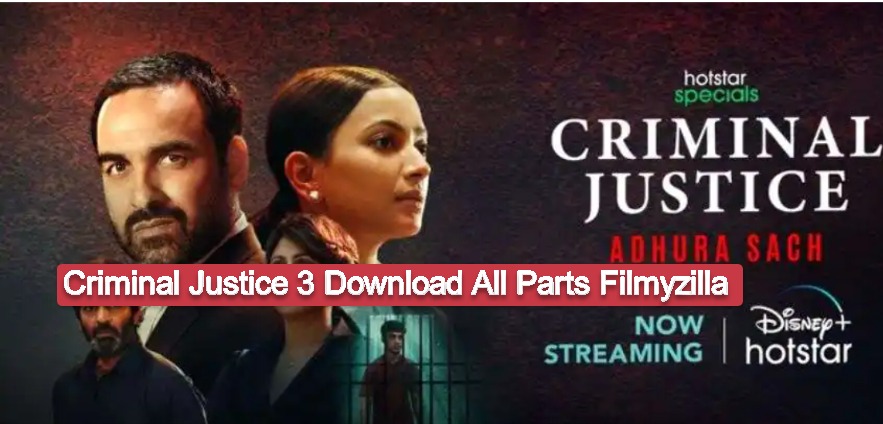 Criminal Justice 3 Download All Parts Filmyzilla