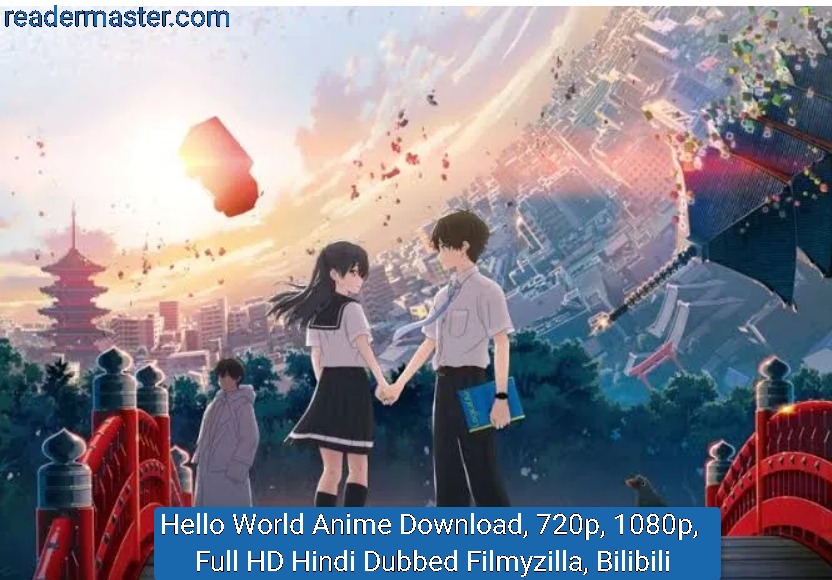 Hello World Anime Download, 720p, 1080p, Full HD Hindi Dubbed Filmyzilla, Bilibili