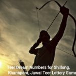 Teer Dream Numbers for Shillong, Khanapara, Juwai Teer Lottery Today Game