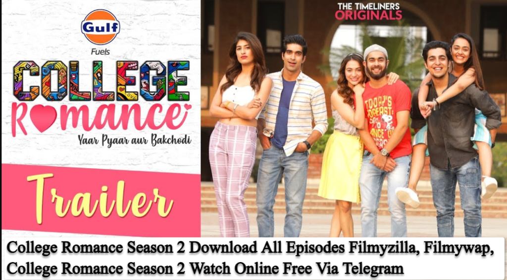 College Romance Season 2 Download All Episodes Filmyzilla, Filmywap, Watch Online Free