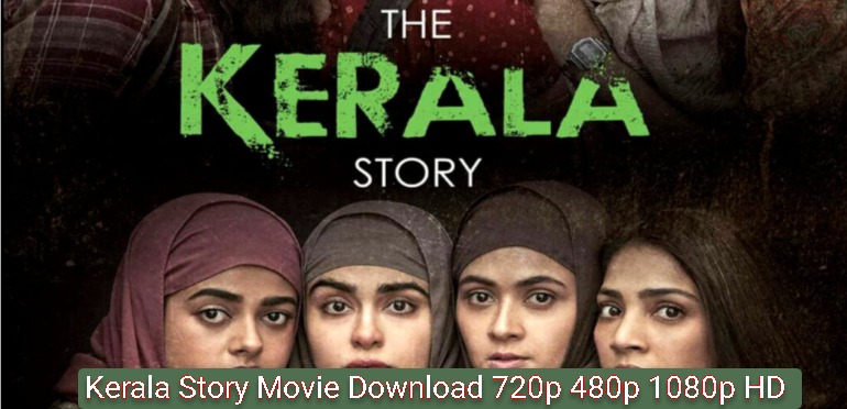 The Kerala Story Movie Download 720p 480p 1080p HD [300MB] Hindi Filmyzilla, Telegram Link