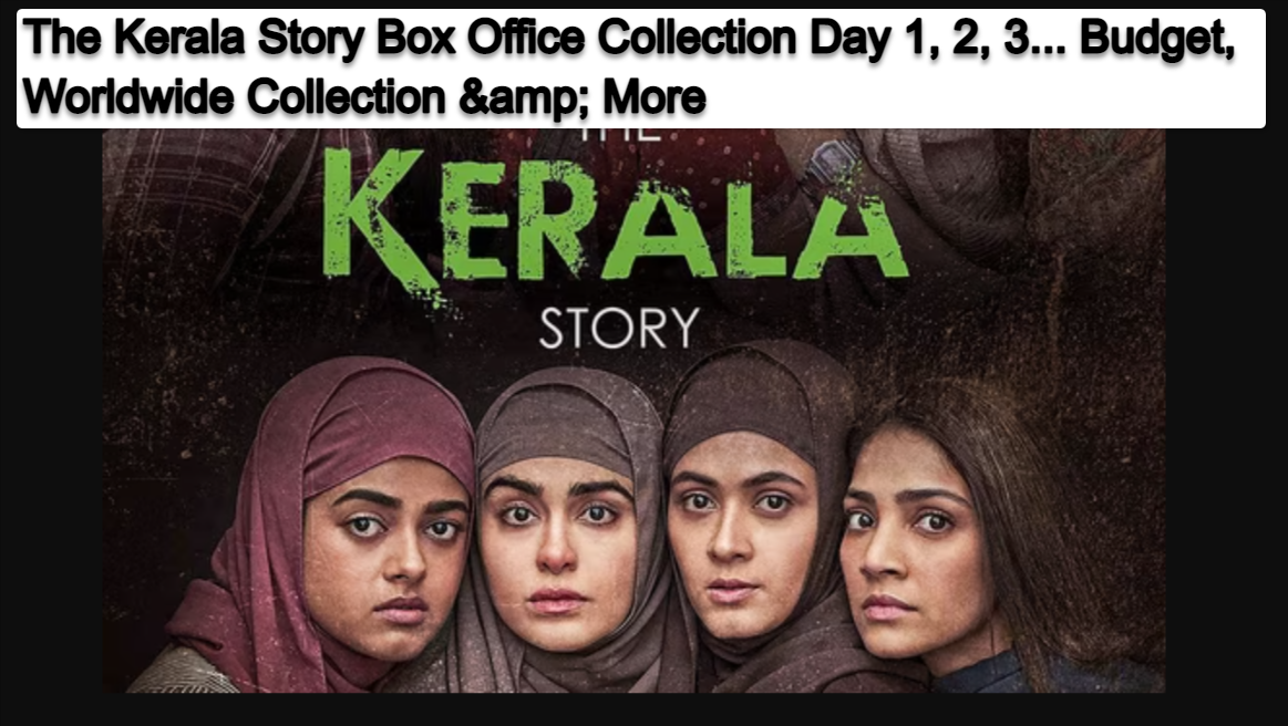 The Kerala Story Box Office Collection Day 5, 6, 7... Budget, Worldwide Collection & More