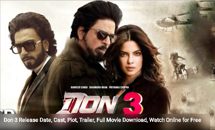 Don 3 Release Date, Cast, Plot, Trailer, Full Movie Download, Watch Online for Free