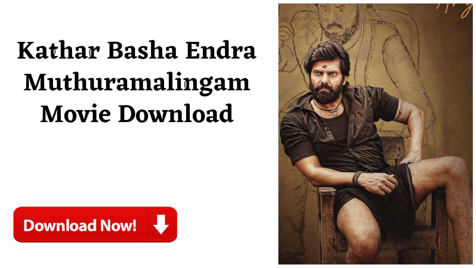 Kather Basha Endra Muthuramalingam Movie Download 