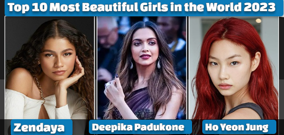 Top 10 Most Beautiful Girls in the World 2023, World's Most Beautiful Women List All the Time