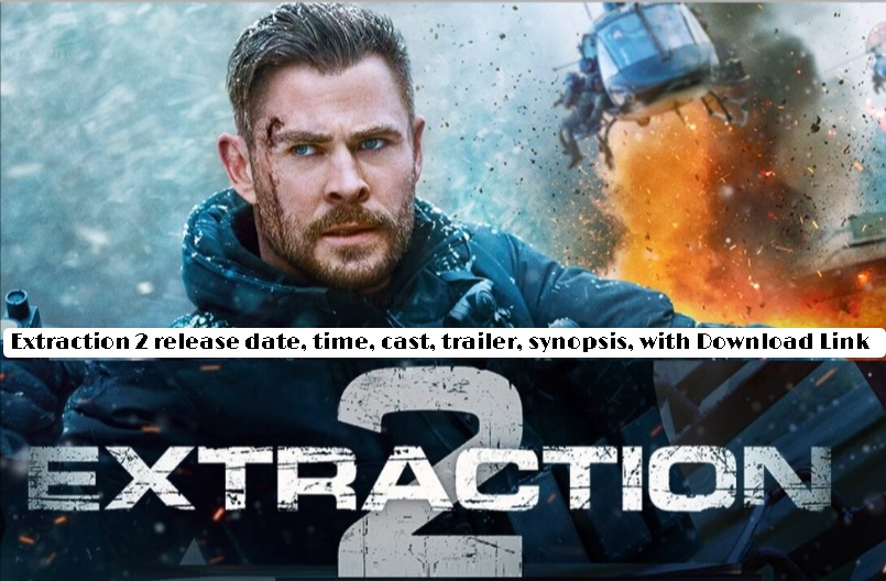 Extraction 2 Release Date, Star Cast, Plot, Trailer, Synopsis, Watch Online Free