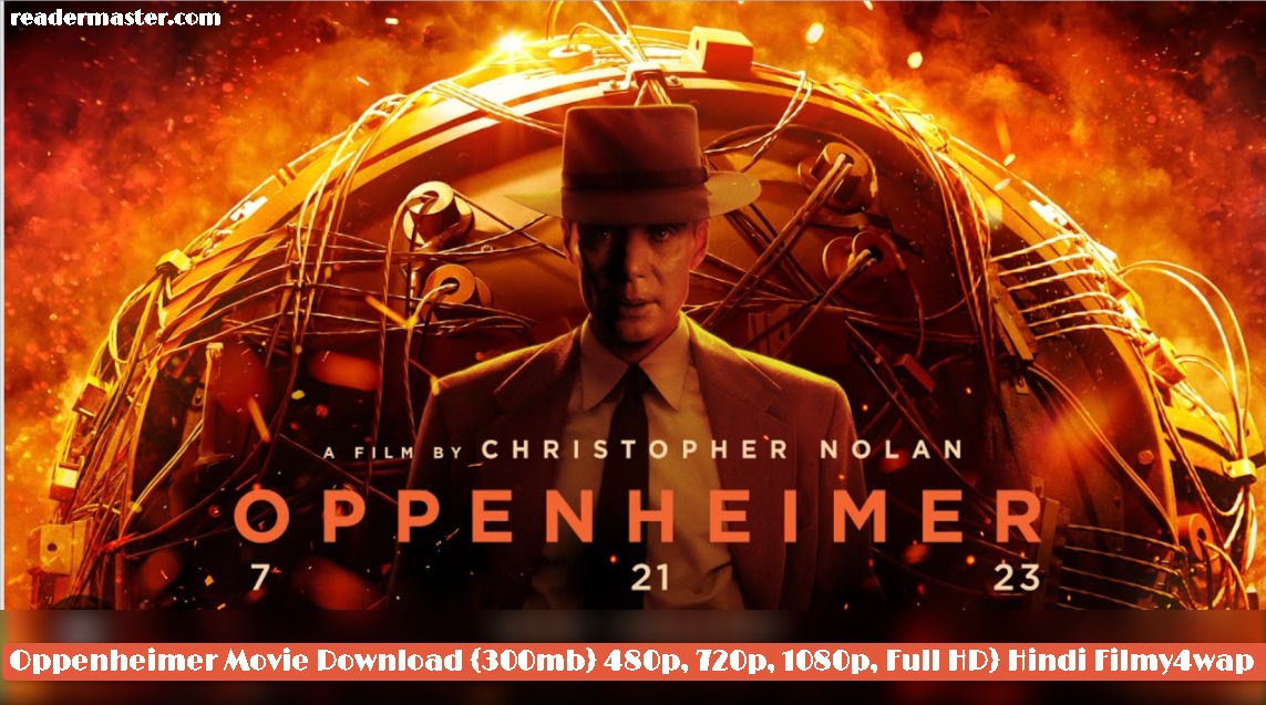 Oppenheimer Movie Download {300mb} 480p, 720p, 1080p, Full HD} Hindi Filmy4wap