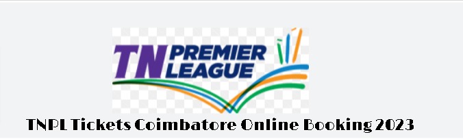 TNPL Tickets Coimbatore Online Booking 2023, Ticket Price, How to Book & Direct Link